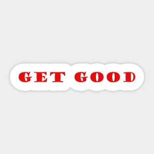 Get Good Sticker